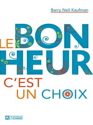 cover image of Le bonheur, c'est un choix